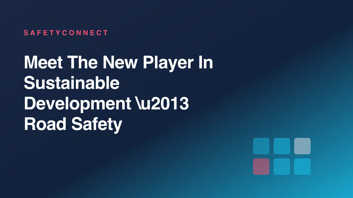 Meet The New Player In Sustainable Development \u2013 Road Safety