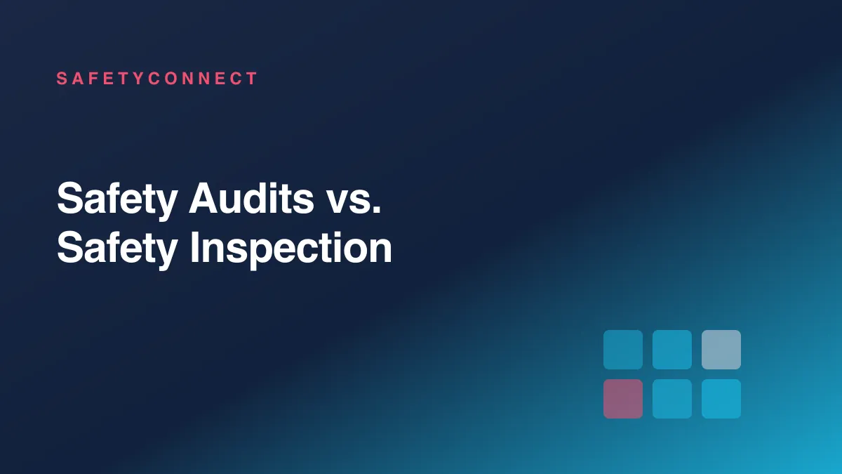Safety Audits vs. Safety Inspection