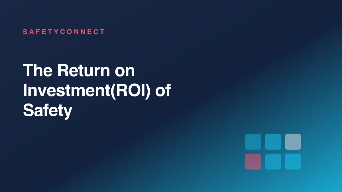 The Return on Investment(ROI) of Safety
